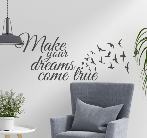 Muursticker woonkamer met make your dreams come true tekst