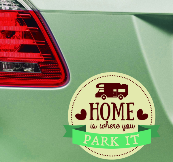 Camper sticker home is where you park it